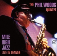 Phil Woods Quintet - MILE HIGH JAZZ