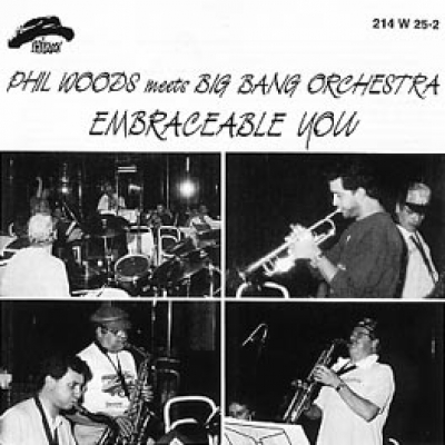 Phil Woods meets Big Bang Orchestra - EMBRACEABLE YOU