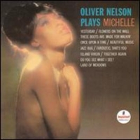 Oliver Nelson Plays Michelle